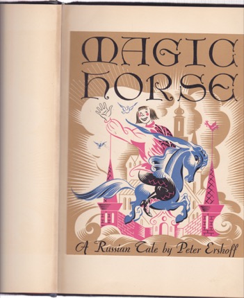 Little Magic Horse: A Russian Taleby: Peter Ershoff, Illustrator: Vera Bock, Translator: Tatiana Balkoff Drowne
