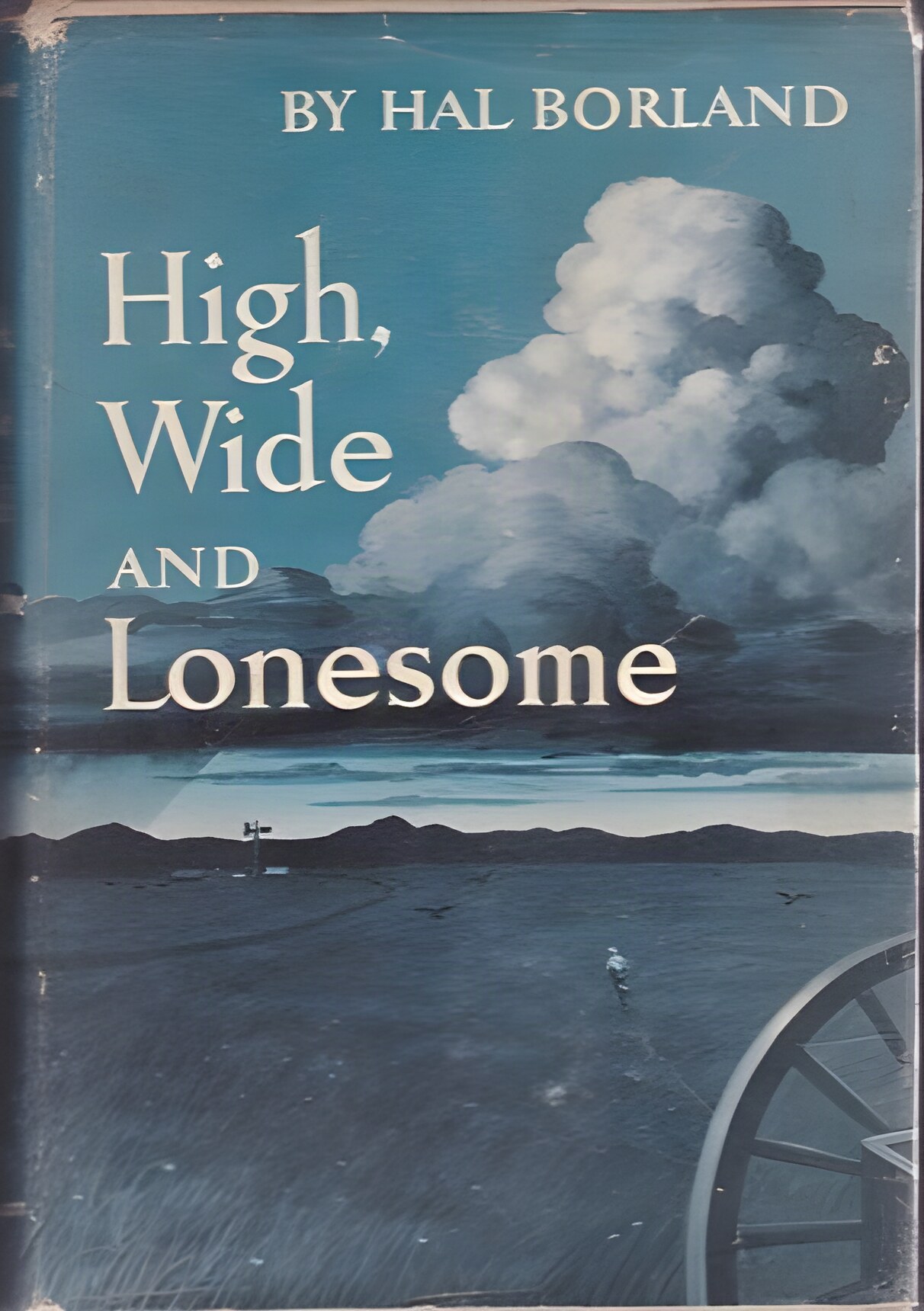 High, Wide and Lonesomeby: Borland, Hal