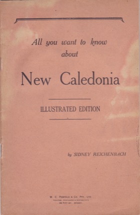 New Caledonia Illustrated/All you want to know about New Caledonia (2 Illustrated Booklets)by: Sidney Reichenbach/ NA