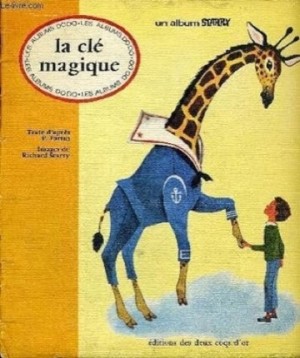 LA CLE MAGIQUE-UN ALBUM SCARRY-LES ALBUMS DODO by: Peggy Parish/Richard Scarry