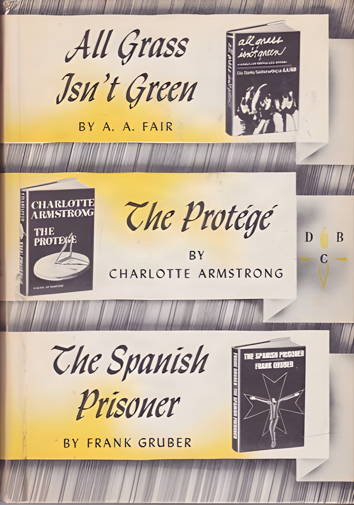 All Grass Isn't Green /The Protege/The Spanish Prisonerby:  Fair, A. A./Charlotte Armstrong/Frank Gruber 