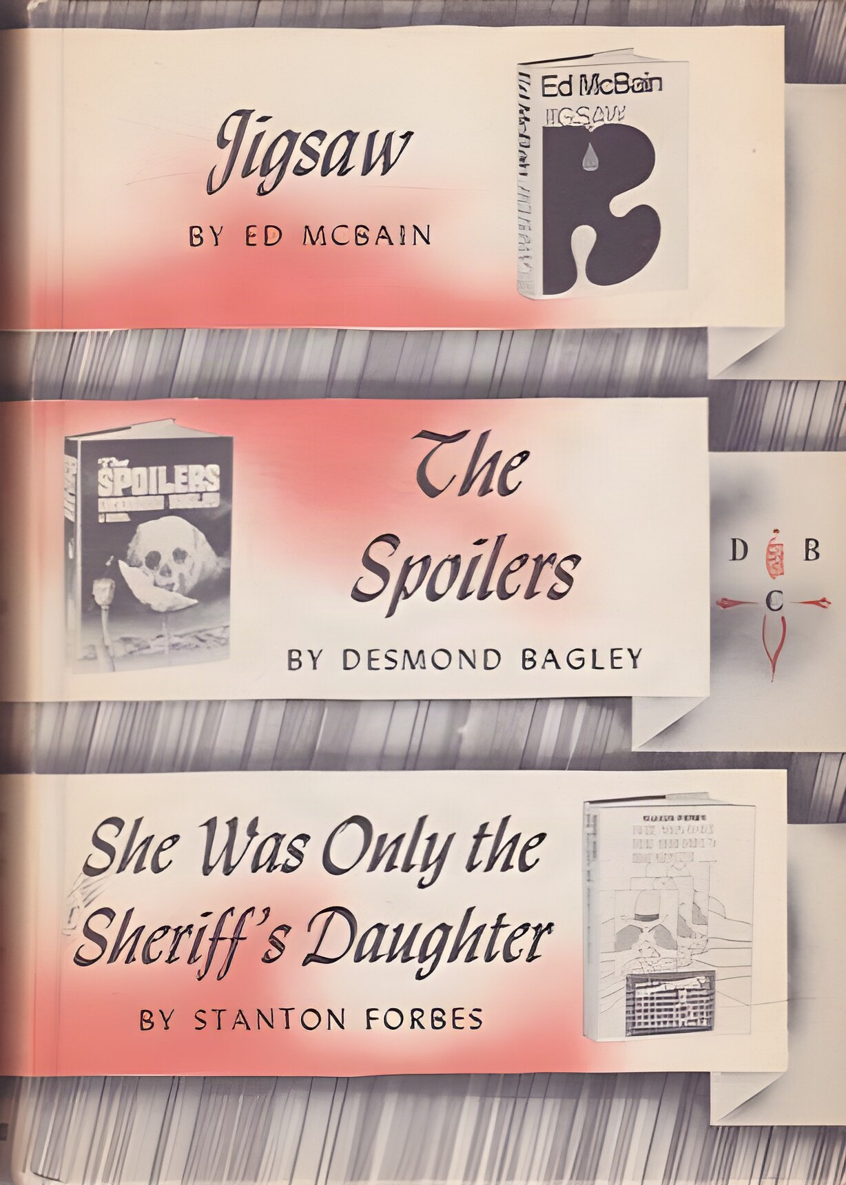 Jigsaw/The Spoilers/She Was Only the Sheriff's Daughter by: McBain, Ed (Evan Hunter)/ Desmond Bagley/Stanton Forbes 