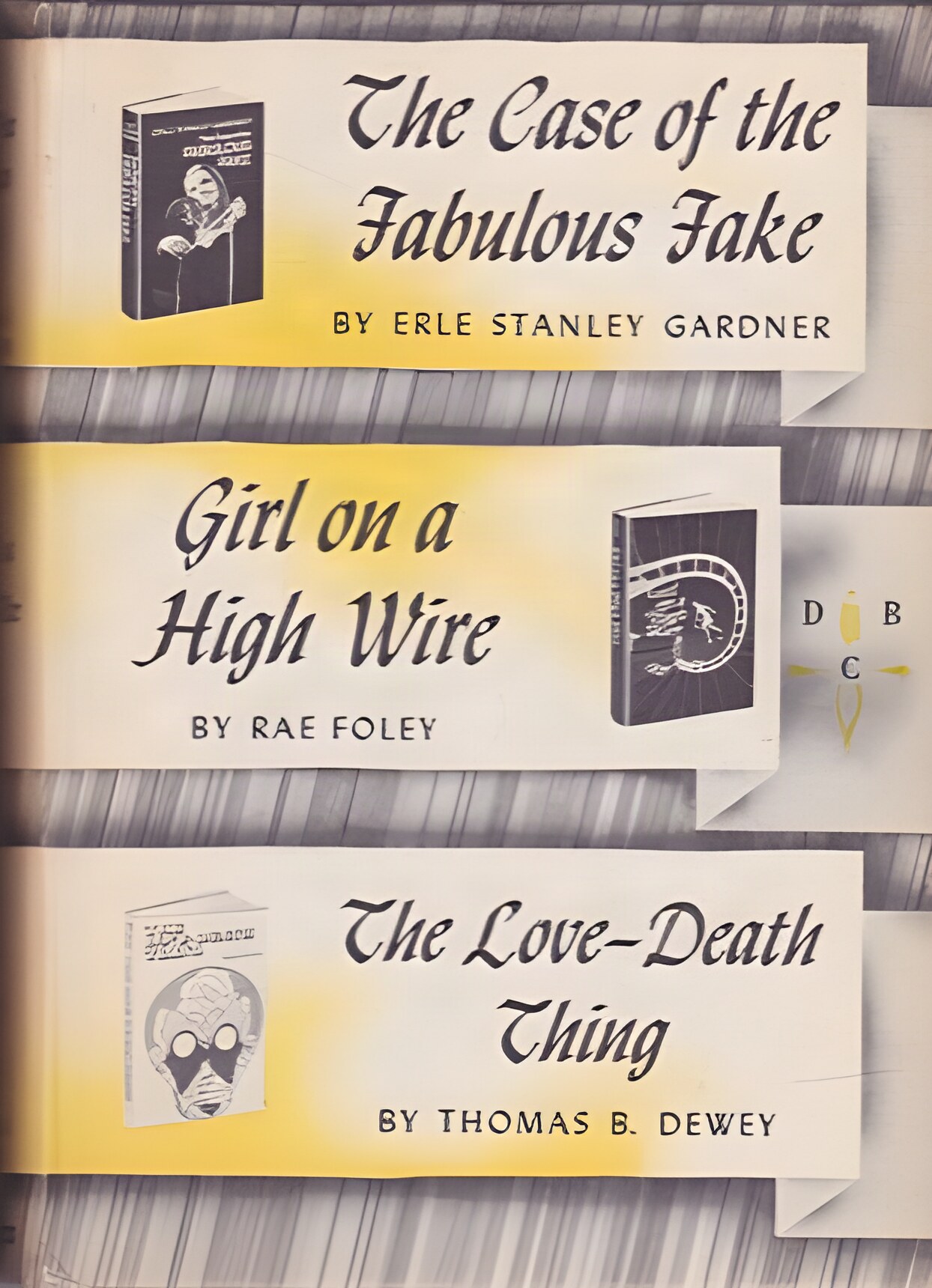 The Case of the Fabulous Fake/Girl on a Hire Wire/The Love-Death Thingby: Erle Stanley Gardner/Rae Foley/Thomas B. Dewey 