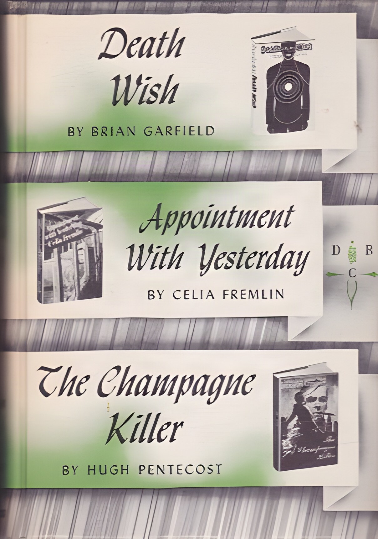Death Wish/Appointment with Yesterday/The Champagne Killer by: Brain Garfield/Celia Fremlin/Hugh Pentecost 