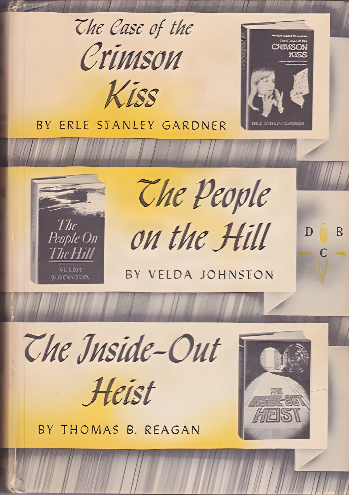 The Case of the Crimson Kiss/The People on the Hill/The Inside-Out Heist by: Erle Stanley Gardner/Velda Johnston/Thomas B. Reagan