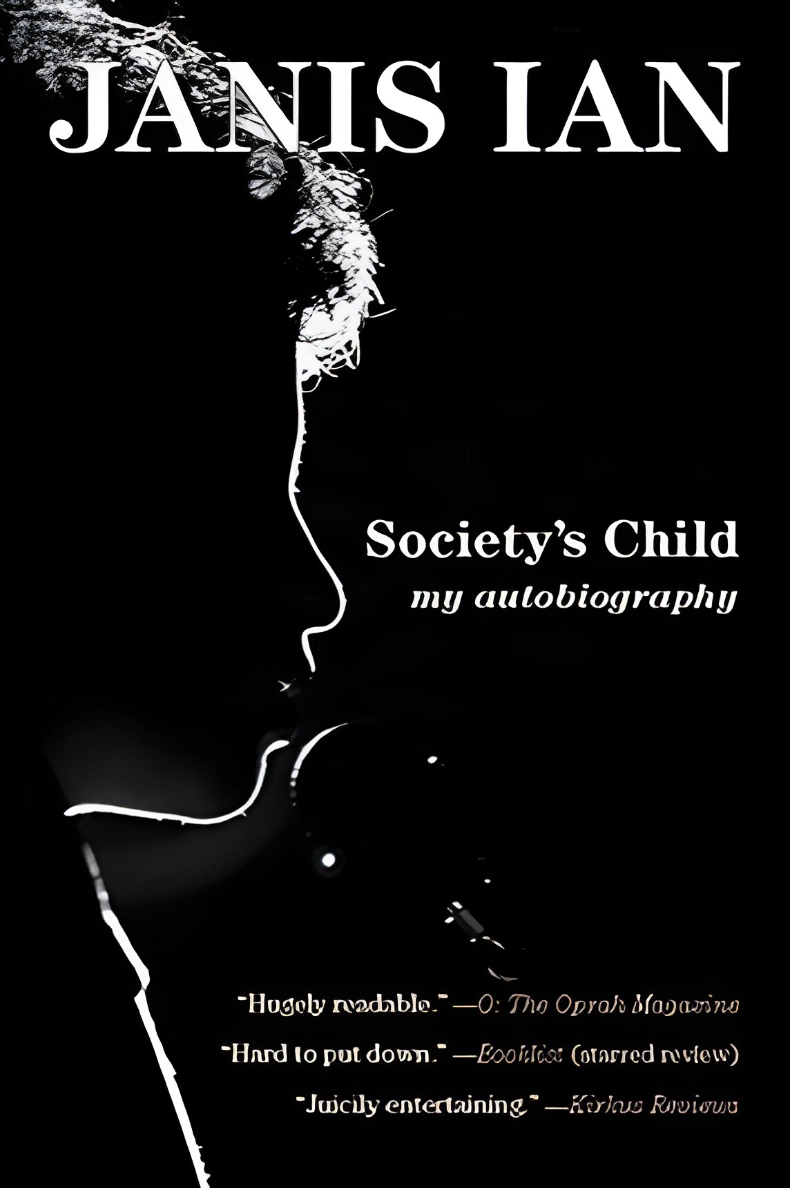 Society's Child: My Autobiography (SIGNED COPY)by: Ian, Janis 