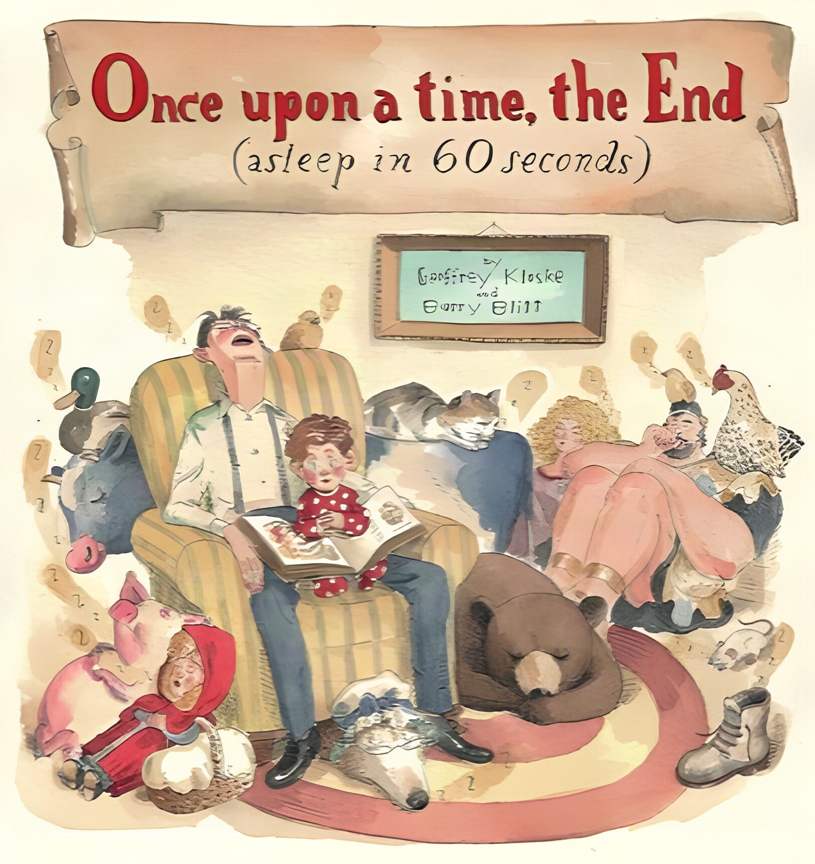 Once Upon a Time, the End (Asleep in 60 Seconds)by: Kloske, Geoffrey, Illustrator: Blitt, Barry 