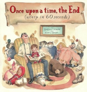 Once Upon a Time, the End (Asleep in 60 Seconds)by: Kloske, Geoffrey, Illustrator: Blitt, Barry 