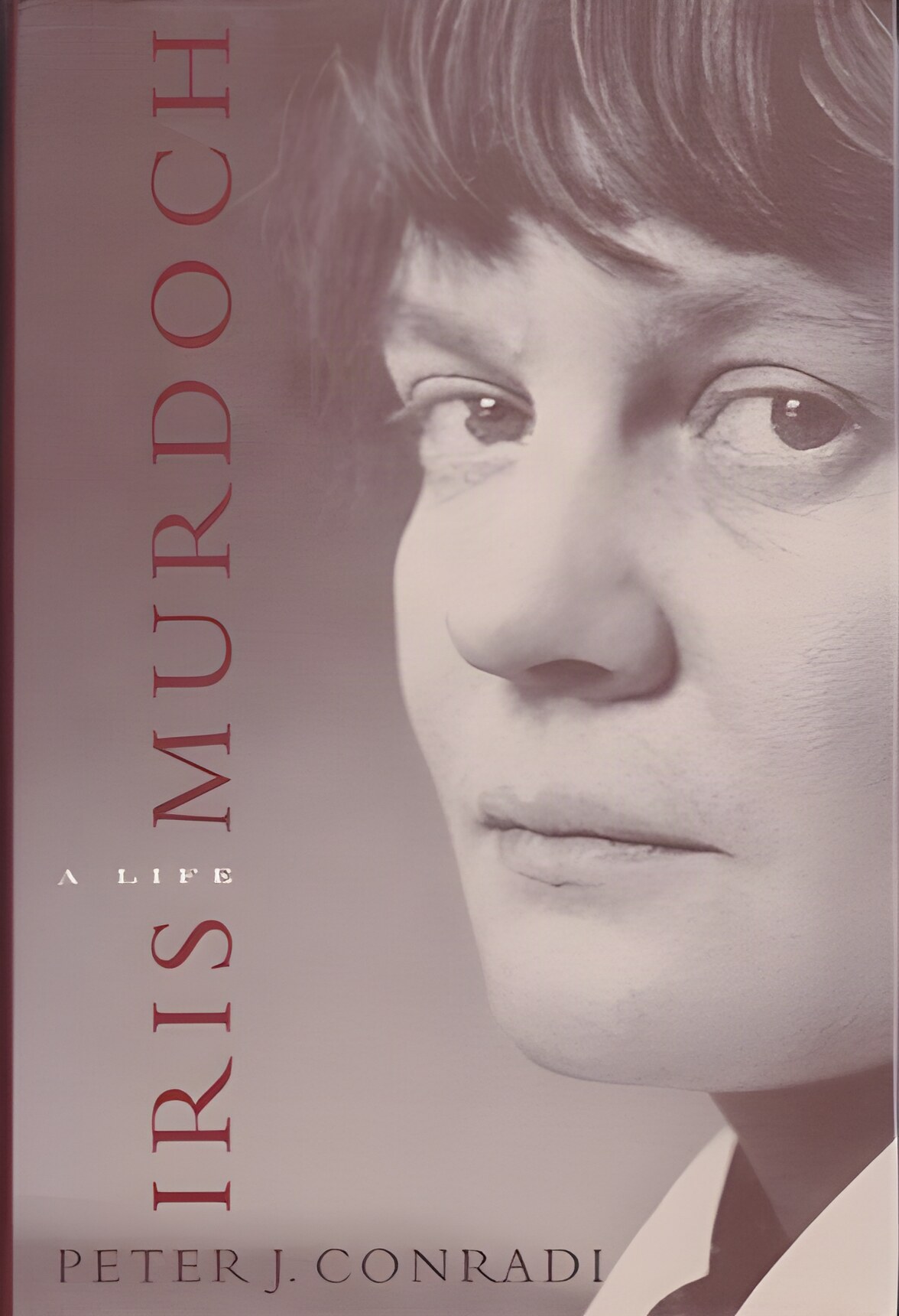 Iris Murdoch: A Life by: Conradi, Peter J. 