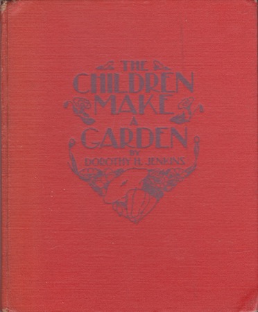 THE CHILDREN MAKE A GARDENby: Jenkins, Dorothy H./Rhea Wells
