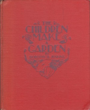 THE CHILDREN MAKE A GARDENby: Jenkins, Dorothy H./Rhea Wells