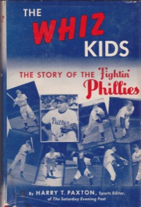 The Whiz Kids: The Story of the Fightin' Phillies by: Paxton, Harry T.