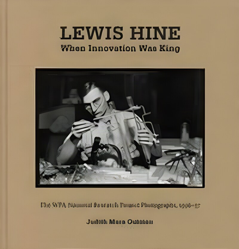 Lewis Hine: When Innovation Was King: The WPA National Research Project Photographs 1936-37 by: Judith Mara Gutman/Lewis Hine