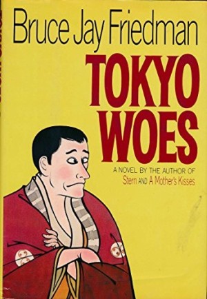 Tokyo Woesby: Friedman, Bruce Jay
