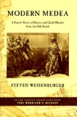 Modern Medea: A Family Story of Slavery and Child-Murder from the Old Southby: Weisenburger, Steven