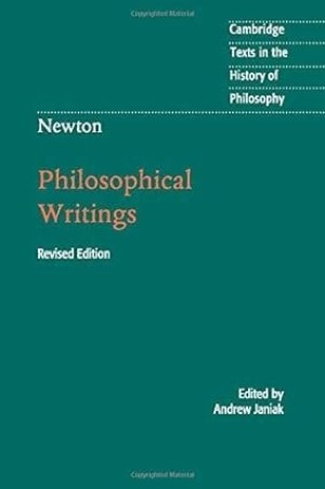 Isaac Newton: Philosophical Writings (Cambridge Texts in the History of Philosophy) by: Isaac Newton; Editor Andrew Janiak 