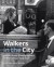Walkers in the City: Jewish Street Photographers of Midcentury New York by: Deborah Dash Moore