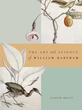 The Art and Science of William Bartramby: Magee, Judith