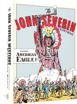 The John Severin Westerns Featuring American Eagleby: Severin, John