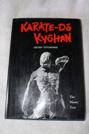 Karate-Do Kyshan. The Master Text. Translated by Tsutomu Ohshimaby: Funakoshi, Gichin