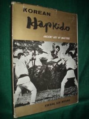 Korean Hapkido: Ancient Art of Mastersby: Myung, Kwang Sik