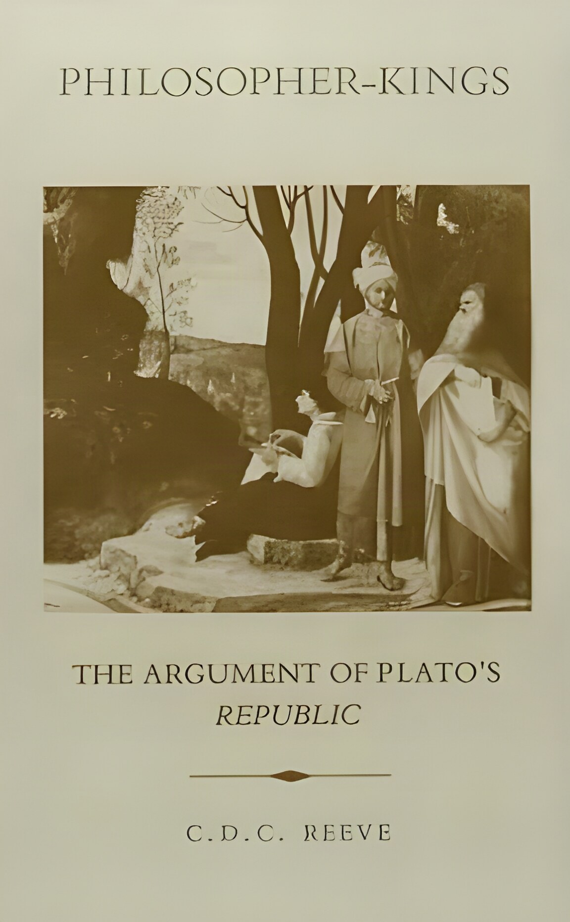 Philosopher-Kings: The Argument of Plato's Republicby: C.D.C. Reeve 