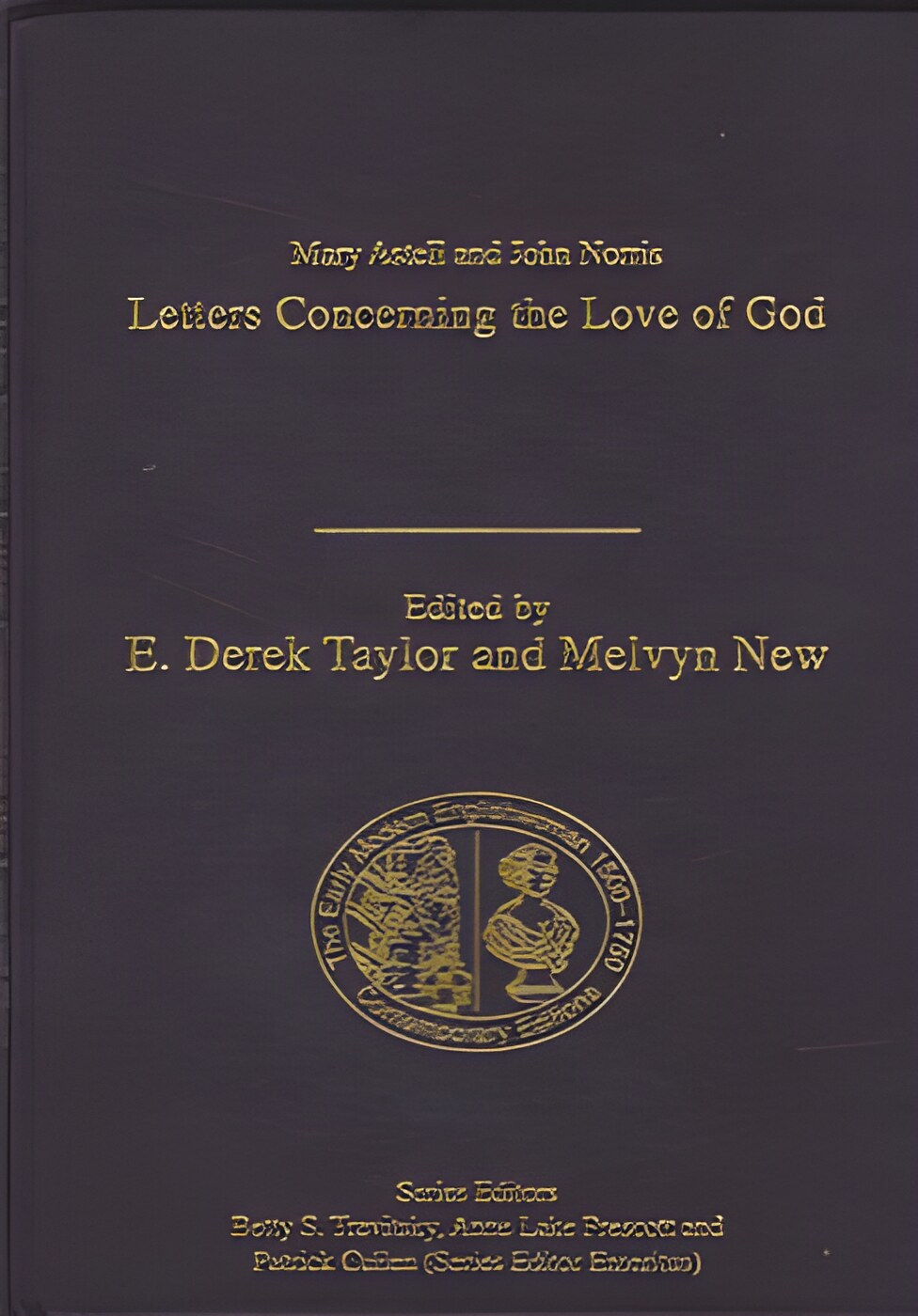 Mary Astell And John Norris: Letters Concerning The Love Of Godby: Mary Astell John Norris /Melvyn New and Derek E. Taylor (Editors)