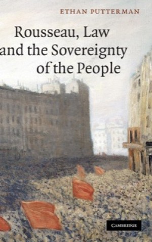 Rousseau, Law and the Sovereignty of the People by: Putterman, Ethan