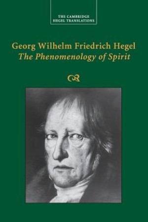 Georg Wilhelm Friedrich Hegel:The Phenomenology of Spirit by: Hegel, Georg Wilhelm Fredrich / Terry Pinkard (Ed.)