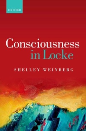 Consciousness in Lockeby: Weinberg, Shelley 