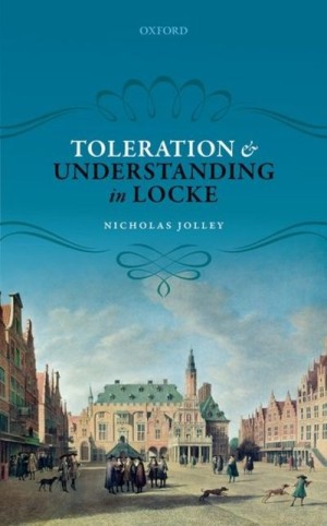 Toleration and Understanding in Locke by: Jolley, Nicholas