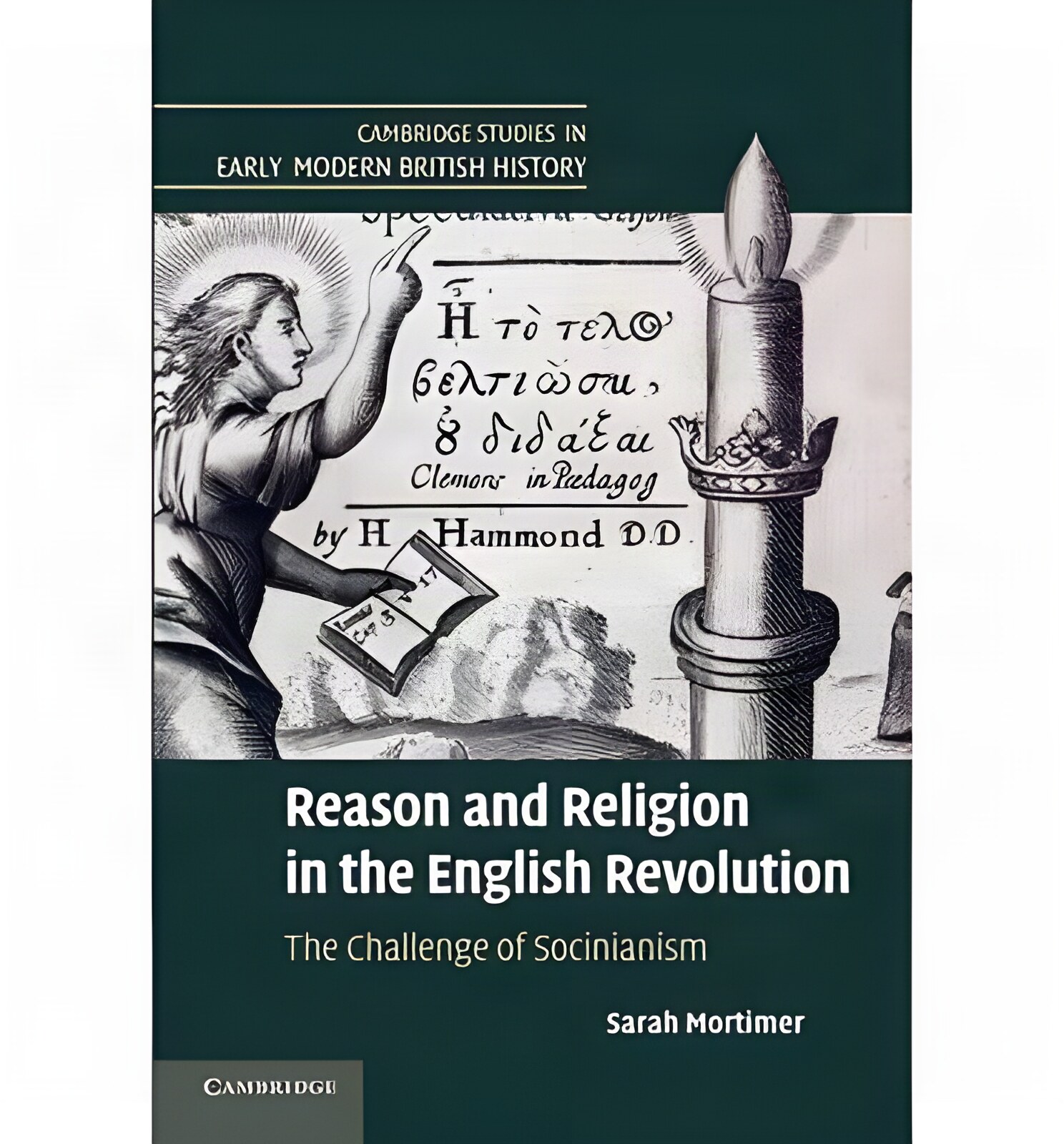 Reason and Religion in the English Revolution: The Challenge of Socinianismby: Mortimer, Sarah