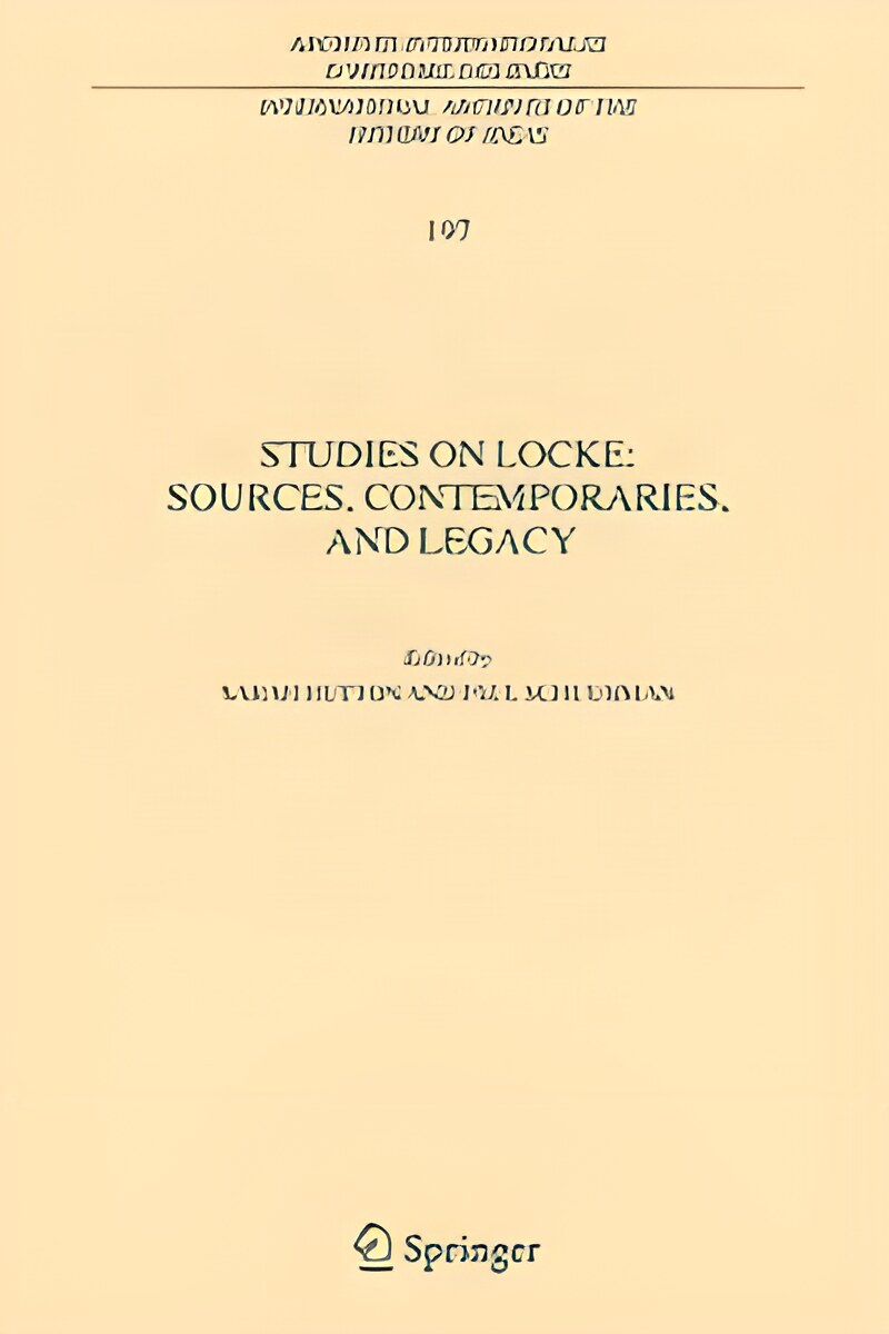Studies on Locke: Sources, Contemporaries, and Legacy In Honour of G.A.J. Rogersby: Hutton, Sarah und Paul Schuurman (Edited by)
