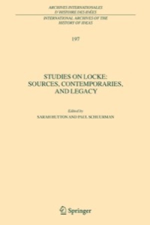 Studies on Locke: Sources, Contemporaries, and Legacy In Honour of G.A.J. Rogersby: Hutton, Sarah und Paul Schuurman (Edited by)