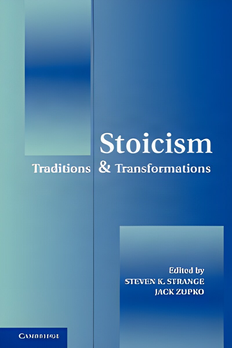 Stoicism: Traditions and Transformationsby: Strange, Steven K./Zupko, Jack (Ed.)