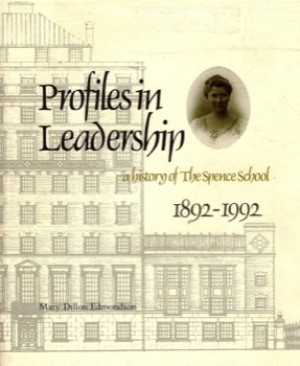 Profiles in Leadership: A History of the Spence School, 1892-1992 by: Edmondson, Mary Dillon