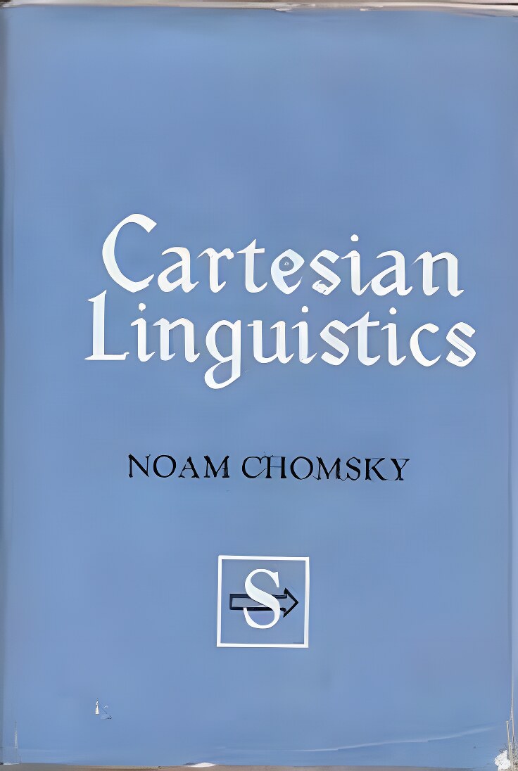 Cartesian Linguistics: A Chapter in the History of Rationalist Thoughtby: Chomsky, Noam
