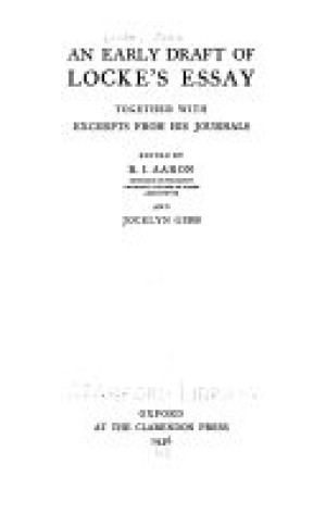 An Early Draft of Locke's Essay: Together with Excerpts from His Journalsby: R.I. Aaron/Jocelyn Gibb (Ed.)John Locke