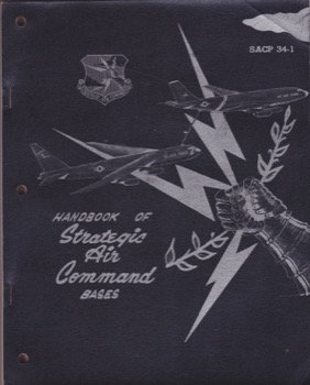 Handbook of Strategic Air Command Bases: SACP 34-1by: N/A