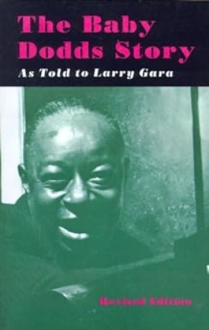 The Baby Dodds Story by: Dodds Baby; As Told to Larry Gara