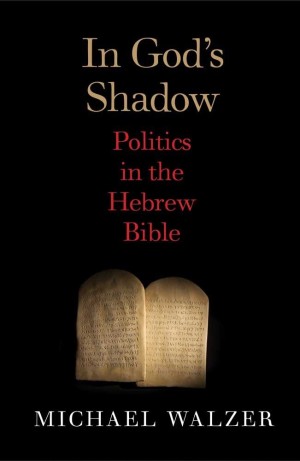 In God's Shadow: Politics in the Hebrew Bibleby: Walzer, Michael
