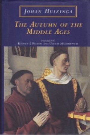The Autumn of the Middle Agesby: Johan Huizinga 