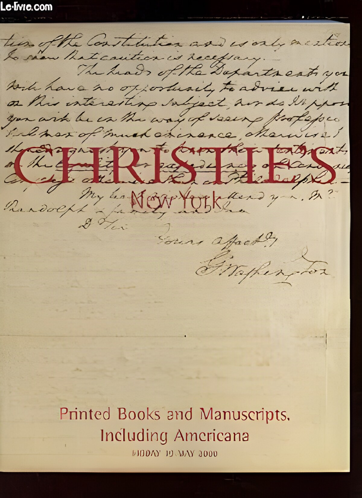 Printed books and manuscripts including Americana and recently discovered manuscripts by Ernest Hemingway.[Christie's, auction catalogue, sale date: 19 May 2000 ]. by: 