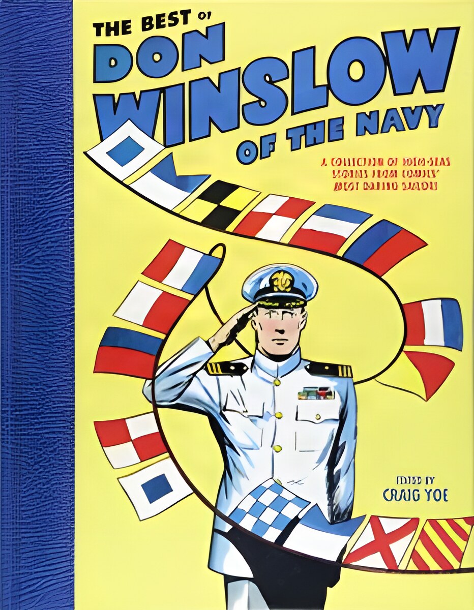 The Best of Don Winslow of the Navy: A Collection of High-Seas Stories from Comics' Most Daring Sailorby: Craig Yoe (Ed.)