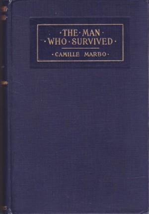 The Man Who Survivedby: Camille Marbo (pseudonym of Marguerite Appell Borel)