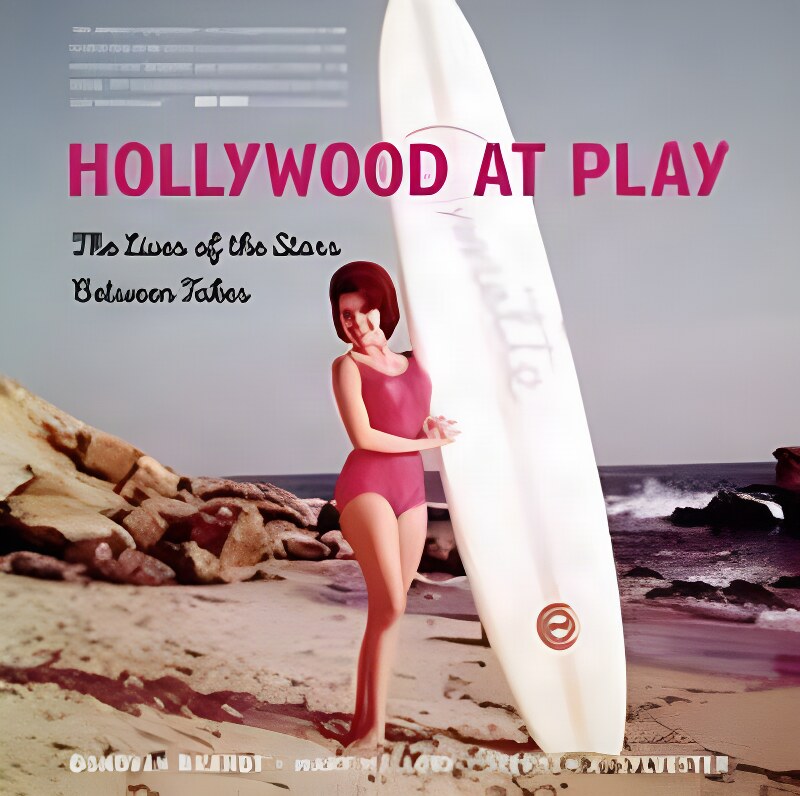 Hollywood at Play: The Lives of the Stars Between Takesby: Brandt, Donovan; Mallory, Mary; Sylvester, Stephen X.