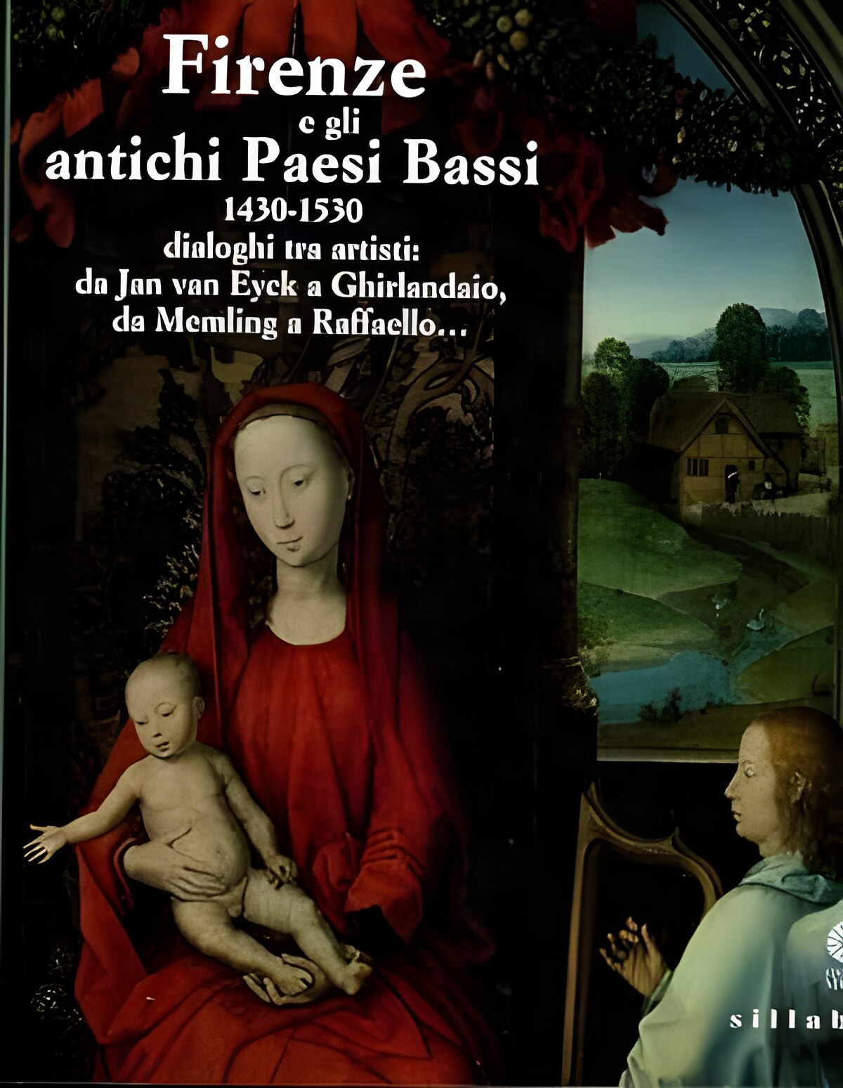 Firenze e gli antichi Paesi Bassi 1430-1530. dialoghi tra artisti: da Jan Van Eyck a Ghirlandaio, da Memling a Raffaelloby: Meijer, Bert W. 