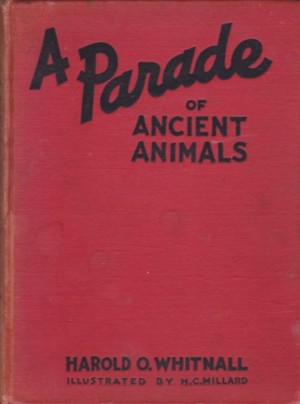 A Parade of Ancient Animalsby: Harold O. Whitnall