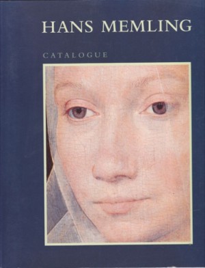 Hans Memling: Catalogue by: De Vos, Dirk, Willy Le Loup und Dominique Marechal
