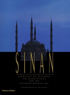 Sinan:Architect of Suleyman the Magnificent and the Ottoman Golden Ageby: Freely, John; Burelli, Augusto Romano